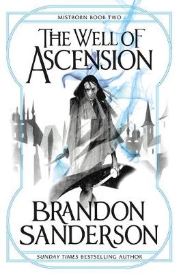 Mistborn Trilogy: The Hero Of Ages, The Well Of Ascension and The Final Empire by Brandon Sanderson