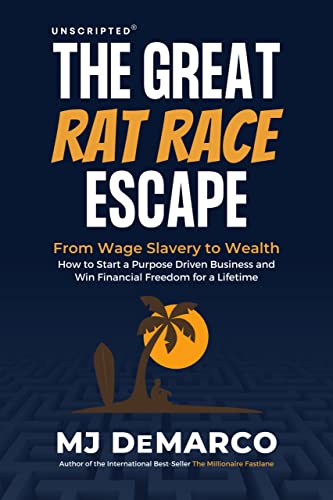 UNSCRIPTED - THE GREAT RAT-RACE ESCAPE by M.J. DeMarco