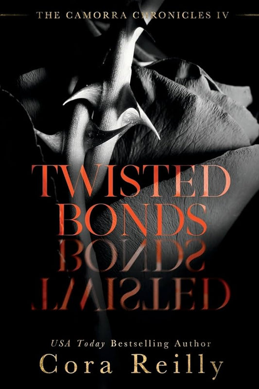 TWISTED BONDS By CORA REILLY