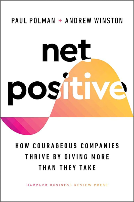 Net Positive by Paul Polman & Andrew Winston