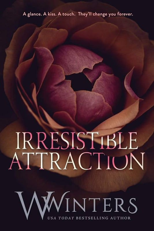 IRRESISTIBLE ATTRACTION By W.WINTERS