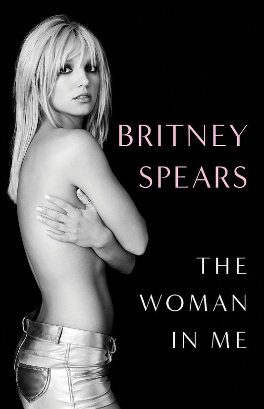 THE WOMAN IN ME By BRITNEY SPEARS