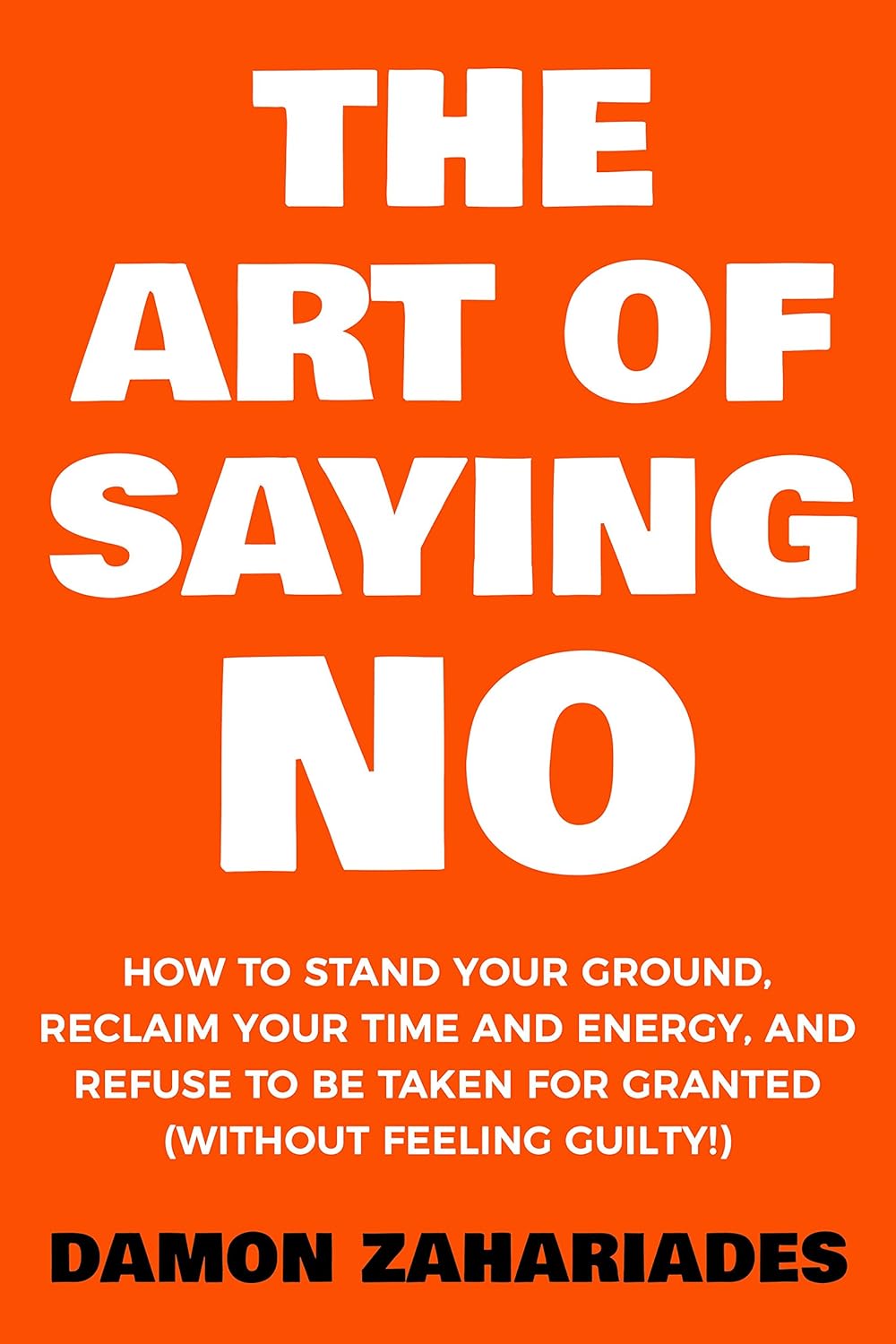 THE ART OF SAYING NO By DAMON ZAHARIADES