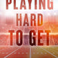 The Players Trilogy: Playing Hard to Get, Playing by The Rules and Playing to Win by Monica Murphy