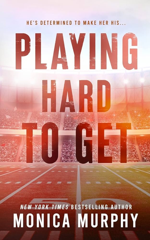 The Players Trilogy: Playing Hard to Get, Playing by The Rules and Playing to Win by Monica Murphy