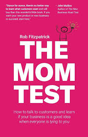 THE MOM TEST by Rob Fitzpatick