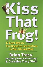 KISS THAT FROG by BRIAN TRACY