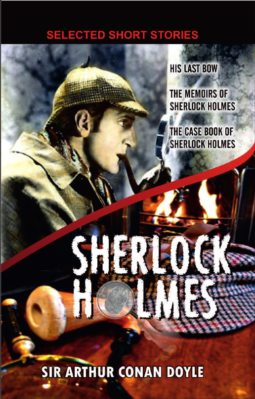 SELECTED SHORT STORIES OF SHERLOCK HOLMES By ARTHUR CONAN DOYLE