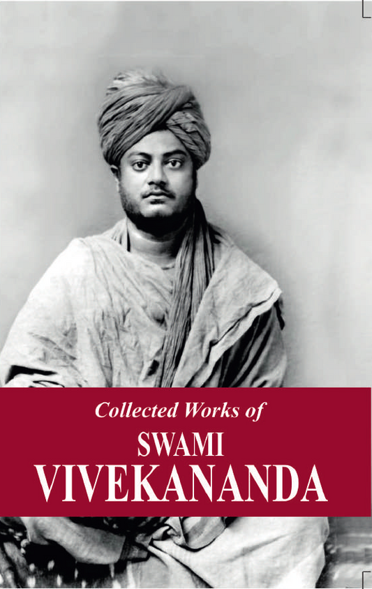 COLLECTED WORKS OF SWAMI VIVEKANANDA By SWAMI VIVEKANANDA