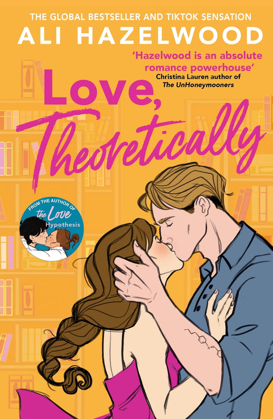 LOVE, THEORETICALLY By ALI HAZELWOOD