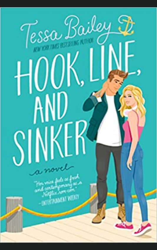 HOOK LINE AND SINKER by TESSA BAILEY