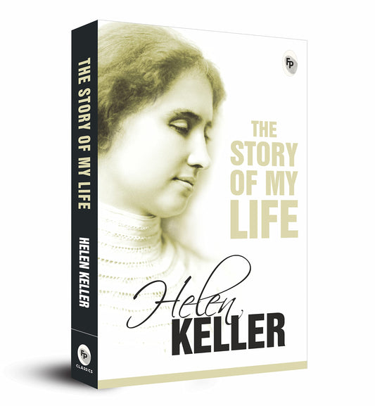 THE STORY OF MY LIFE by HELEN KELLER