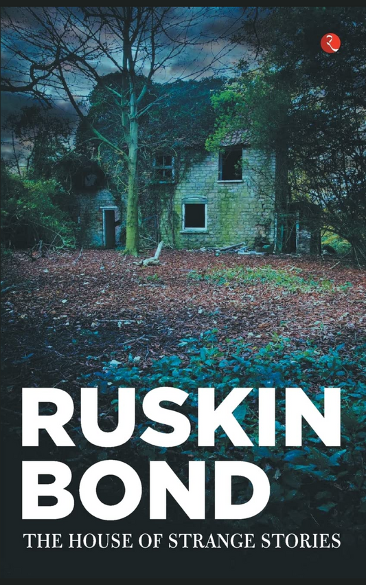 THE HOUSE OF STRANGE STORIES by RUSKIN BOND