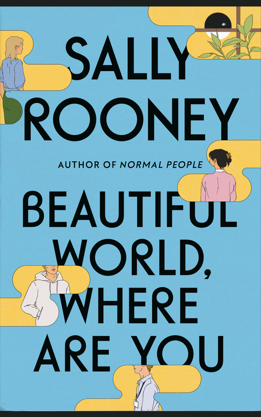 BEAUTIFUL WORLD, WHERE ARE YOU by SALLY ROONEY