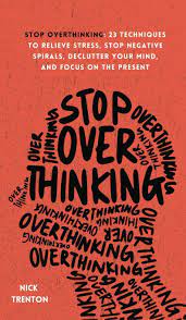 STOP OVERTHINKING by NICK TRENTON